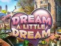 Igra Dream a Little Dream