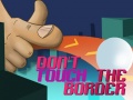 Igra Do Not Touch The Border