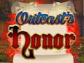 Igra Outcasts Honor