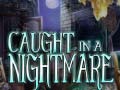Igra Caught in a Nightmare