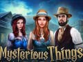 Igra Mysterious Things