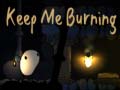 Igra Keep me Burning