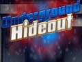 Igra Underground Hideout