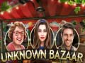 Igra Unknown Bazaar