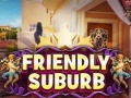 Igra Friendly suburb