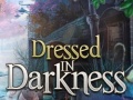 Igra Dressed in Darkness