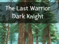 Igra The Last Warrior Dark Knight