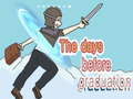 Igra The Days Before Graduation