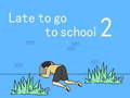 Igra Late to go to school 2