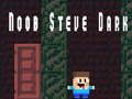 Igra Noob Steve Dark