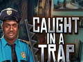 Igra Caught In a Trap