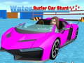 Igra Water Surfer Car Stunt