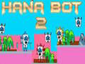 Igra Hana Bot 2
