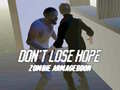 Igra Don`t Lose Hope Zombie Armageddon