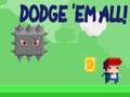Igra Dodge 'Em All!