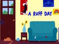 Igra A Ruff Day