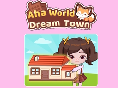 Igra Aha World Dream Town
