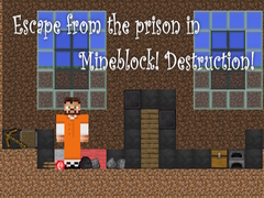 Igra Escape from the prison in Mineblock! Destruction!