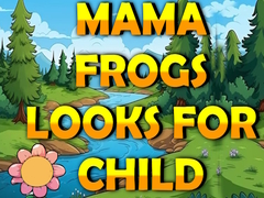 Igra Mama Frog Looks For Child