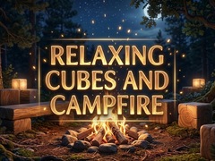 Igra Relaxing Cubes and Campfire