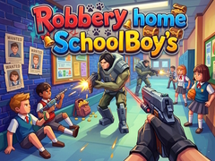 Igra Robbery home SchoolBoy's