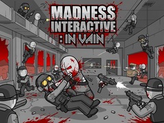 Igra Madness Interactive: In Vain