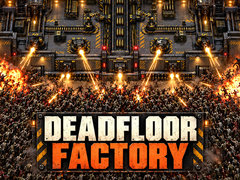 Igra Deadfloor Factory