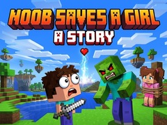 Igra Noob saves a girl: A Story