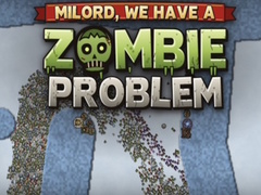 Igra Milord, We Have a Zombie Problem
