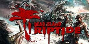 Dead Island: Riptide 